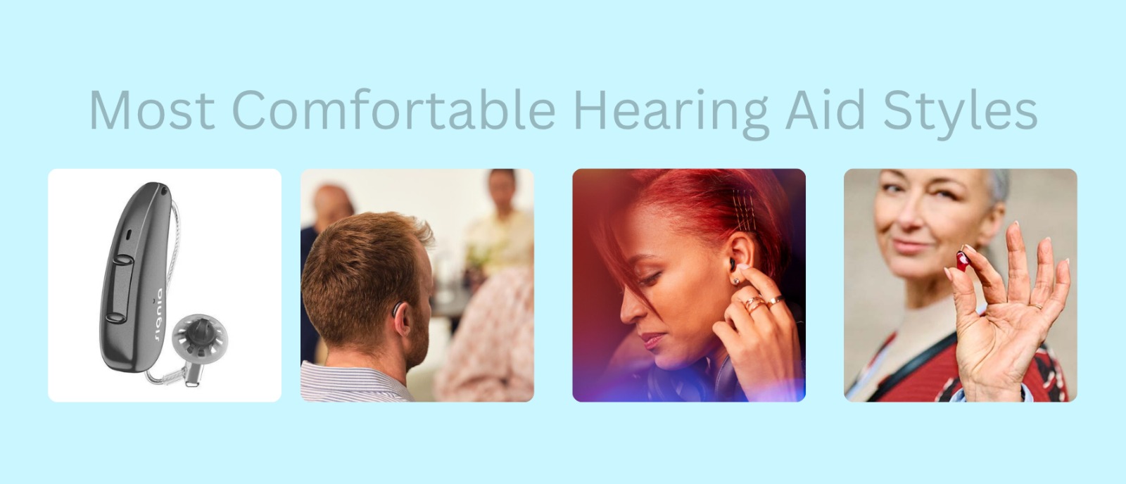 Most comfortable hearing aid styles for better hearing by Aanvii Hearing